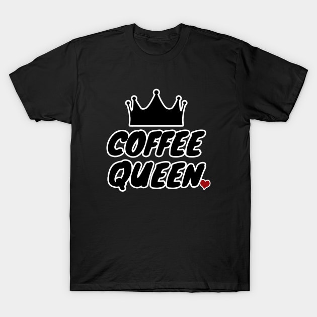 Coffee Queen T-Shirt by LunaMay